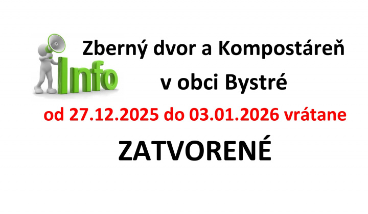 Fotka - Oznam pre občanov! Zberný dvor a Kompostáreň v obci Bystré od 27.12.2025 do 03.01.2026 vrátane ZATVORENÉ